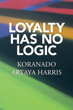 LOYALTY HAS NO LOGIC - Harris, Koranado Artaya