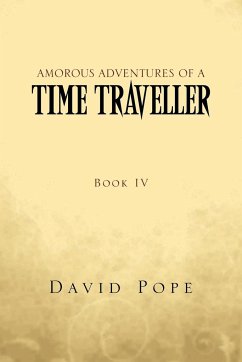 Amorous Adventures of a Time Traveller - Pope, David