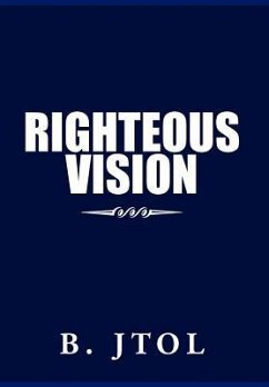 Righteous Vision - Jtol, B.