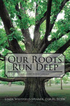 Our Roots Run Deep - Whitfield-Spinner, D. M. H. LCSW Linda