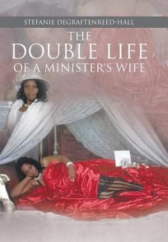 The Double Life of a Minister's Wife - Degraftenreed-Hall, Stefanie