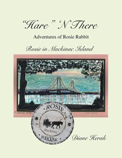 &quote;Hare&quote; N There Adventures of Rosie Rabbit
