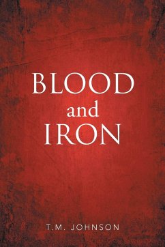 Blood and Iron - Johnson, T. M.