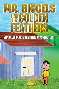 Mr. Biggels Find the Golden Feathers - Washington II, Sharalee Marie Shepherd