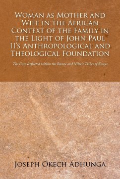 Woman as Mother and Wife in the African Context of the Family in the Light of John Paul II's Anthropological and Theological Foundation - Adhunga, Joseph Okech