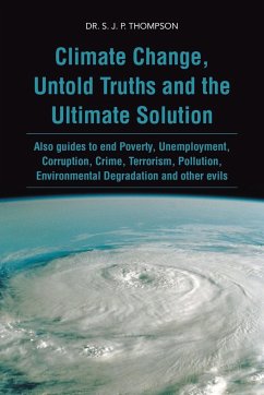 Climate Change, Untold Truths and the Ultimate Solution - Thompson, S. J. P.