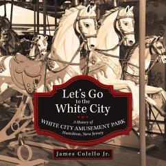 Let's Go to the White City - Colello Jr., James