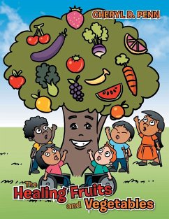 The Healing Fruits and Vegetables - Penn, Cheryl D.