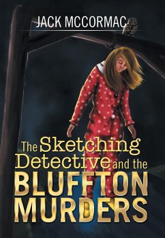 The Sketching Detective and the Bluffton Murders - McCormac, Jack