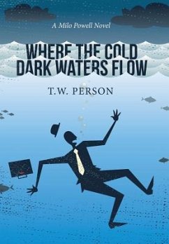 Where the Cold Dark Waters Flow - Person, T. W.