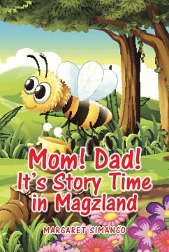 Mom! Dad! It's Story Time in Magzland - Simango, Margaret