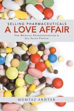 Selling Pharmaceuticals-A Love Affair - Mumtaz Akhtar