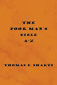 The Poor Man's Bible A-Z - Sharts, Thomas D.