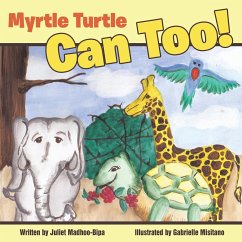 Myrtle Turtle Can Too! - Madhoo-Bipa, Juliet