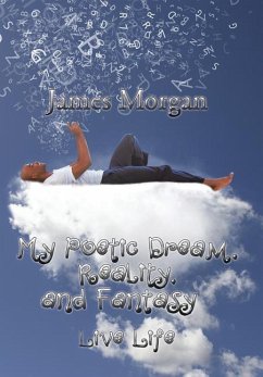 My Poetic Dream, Reality, and Fantasy - Morgan, James