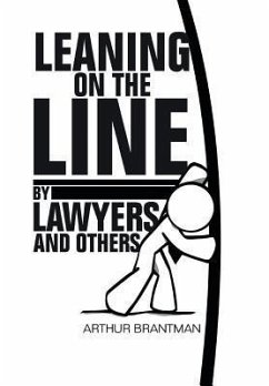 Leaning on the Line by Lawyers and Others - Brantman, Arthur