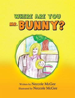 Where Are You Mr. Bunny? - McGee, Neccole