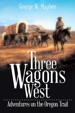 Three Wagons West - Maybee, George W.