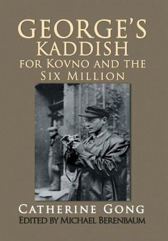 George's Kaddish for Kovno and the Six Million - Gong, Catherine