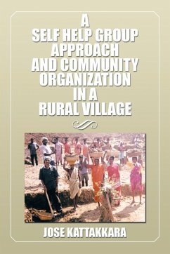 A Self Help Group Approach and Community Organization in a Rural Village - Kattakkara, Jose