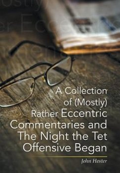 A Collection of (Mostly) Rather Eccentric Commentaries and The Night the Tet Offensive Began