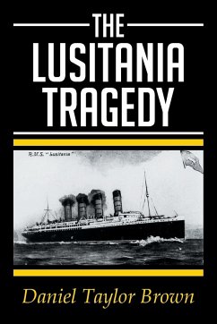 THE LUSITANIA TRAGEDY - Brown, Daniel Taylor