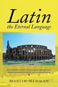 Latin - The Eternal Language - Newman, Martin