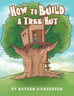 How to Build a Tree Hutt - Richardson, Nathan