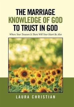 The Marriage Knowledge of God to Trust in God - Christian, Laura