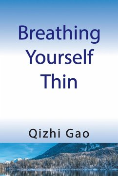 Breathing Yourself Thin - Gao, Qizhi