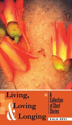 Living, Loving and Longing - A Collection of Short Stories - Devi, Kala