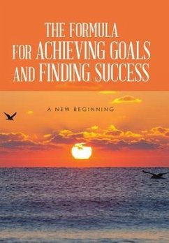 THE FORMULA FOR ACHIEVING GOALS AND FINDING SUCCESS