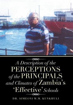 A Description of the Perceptions of the Principals and Climates of Zambia's 'Effective' Schools - Kunkhuli, Simeoni W. M.