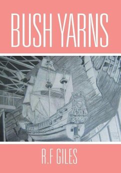 Bush Yarns - Giles, R. F.