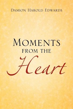 Moments from the Heart - Edwards, Damion Harold