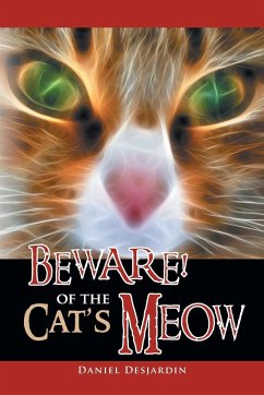 Beware! of the Cat's Meow - Desjardin, Daniel