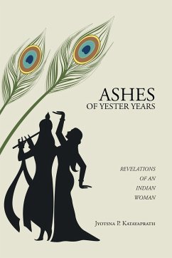 ASHES OF YESTER YEARS - Katayaprath, Jyotsna P.