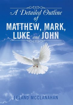 A Detailed Outline of Matthew, Mark, Luke and John - McClanahan, Leland