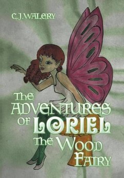 The Adventures of Loriel the Wood Fairy - Walery, C. J.