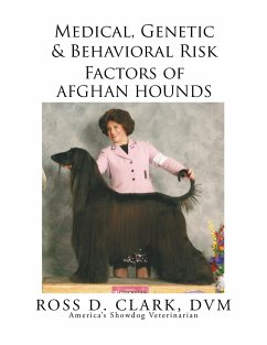 Medical, Genetic & Behavioral Risk Factors of Afghan Hounds - Clark, Dvm Ross D.