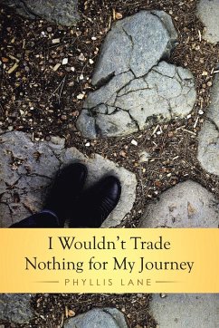 I Wouldn't Trade Nothing for My Journey - Lane, Phyllis