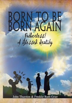 Born to Be Born Again - Thurston, John Llb; Grier, Freddie Ruth