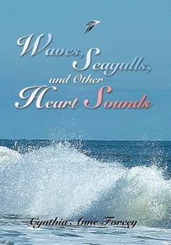 Waves, Seagulls, and Other Heart Sounds - Forcey, Cynthia Anne