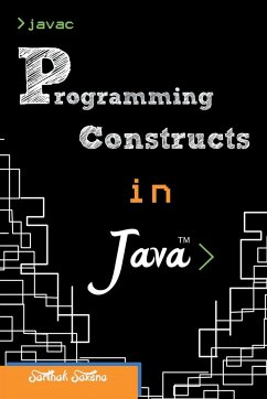 Programming Constructs in Java - Saxena, Sarthak