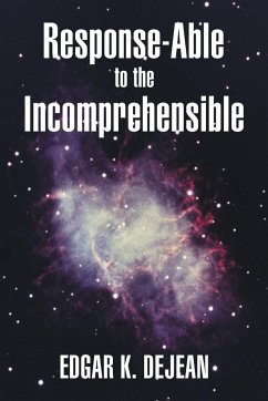 Response-Able to the Incomprehensible - Dejean, Edgar K.