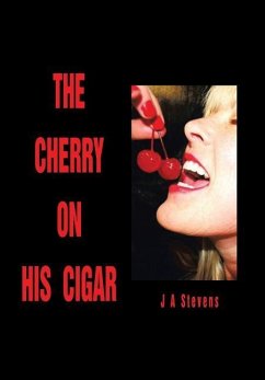 The Cherry on His Cigar - Stevens, J. A.