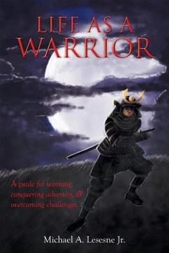 Life as a Warrior - Lesesne Jr, Michael a.