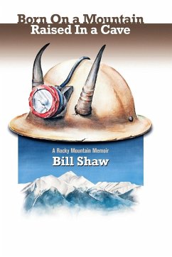 Born on a Mountain, Raised in a Cave - Shaw, Bill