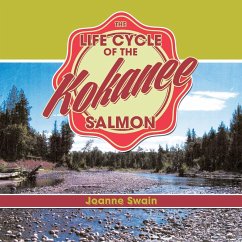 The Life Cycle of the Kokanee Salmon - Swain, Joanne