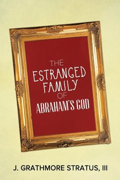 The Estranged Family of Abraham's God - Stratus, J. Grathmore III